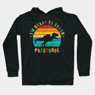 I'm Ready To Crush Preschool Hoodie